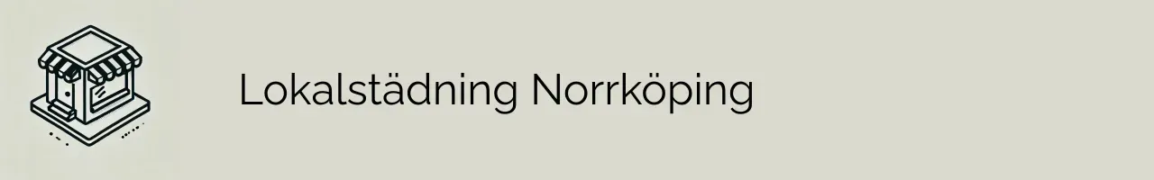 Lokalstädning Norrköping