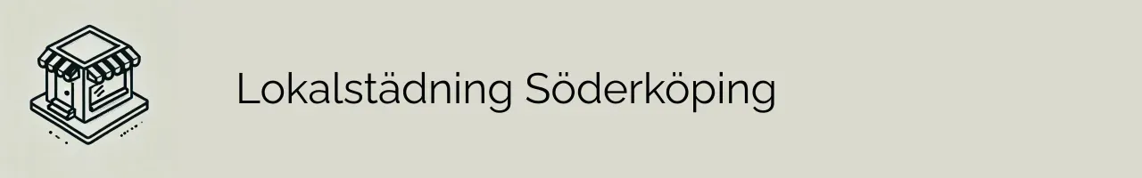 Lokalstädning Söderköping